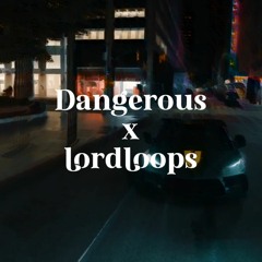 Dangerous - LordLoops (Conway The Machine)