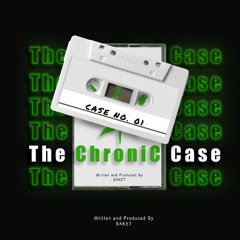 SAKET- Chronic Case (Prod. by Saket)