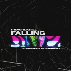 TREVOR DANIEL - FALLING (DIVERSE BIND X AKHDAN REMIX)[FREE DOWNLOAD CLICK BUY]