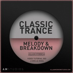 Classic Trance Melody & Breakdown Tutorial (Sample)