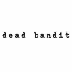 The Inspiration of: Dead Bandit [Quindi Mix Series]