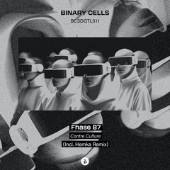 Fhase 87 - Contre Culture (Hemka Remix) -(BINARY CELLS)