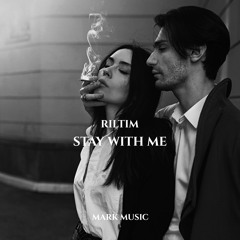 RILTIM - Stay With Me (Original Mix)
