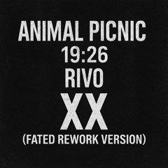 Animal Picnic X 19:26 X Rivo - XX (FateD Rework Version)