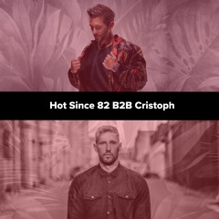 Hot Since 82 B2B Cristoph