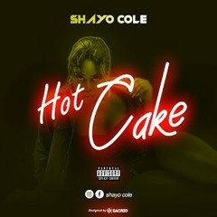 HOTCAKE _SHAYO COLE