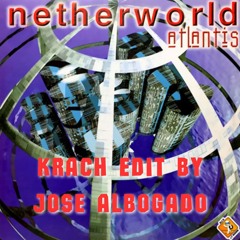 Atlantis - Netherworld [Jose Albogado Krach Edit]