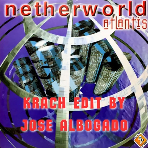Atlantis - Netherworld [Jose Albogado Krach Edit]