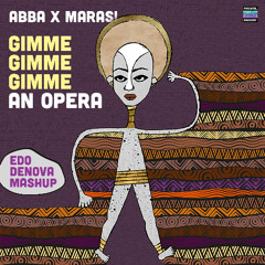 FREE DOWNLOAD: ABBA X Marasi - Gimme Gimme Gimme An Opera (Edo Denova Afro House Mashup) FILTERED