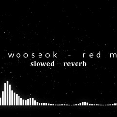 kim wooseok - red moon [slowed down + reverb]