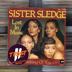 Sister Sledge - Lost In Music (RUUD VAN RIJEN Refix)**FILTERED DUE COPYRIGHT**