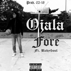 Fore - Ojala Ft. Baby$oul