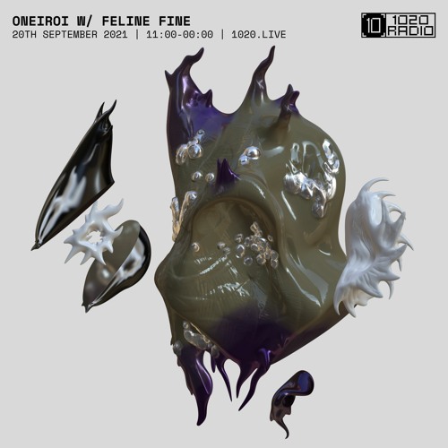 1020 Radio - Oneiroi w/ Feline Fine - 16/09/21