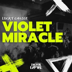Lucky Choice - Violet Miracle [OUT NOW]