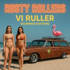 Rusty Rollers - Vi Ruller (Summer edition)