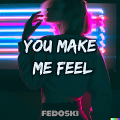 Fedoski - You Make Me Feel (Aleteo)