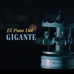 El Paso Del Gigante (Music Box)