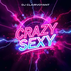 CRAZY SEXY