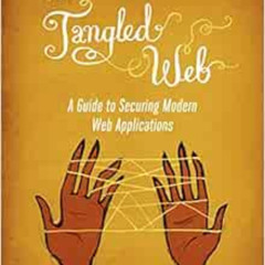 [View] EBOOK 📒 The Tangled Web: A Guide to Securing Modern Web Applications by Micha