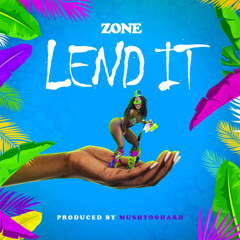 Zone - Lend it