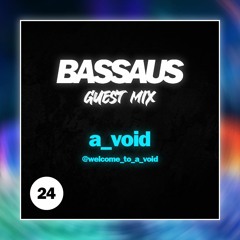 A_VOID - BASSAUS - GUEST MIX EP [24]