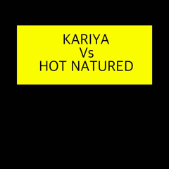 Karyia  let me love you vs Hot Natured benediction