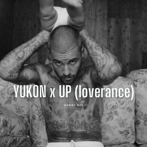 YUKON x UP (DJ Hunny Bee Mashup)