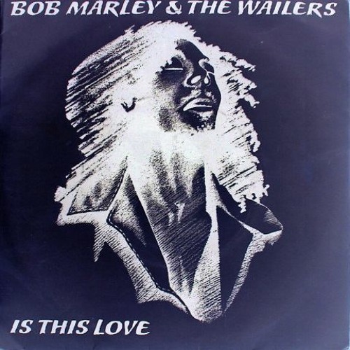 Bob Marley & The Wailers – Is This Love (Remix) Lyrics