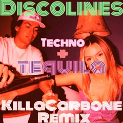 Disco Lines - Techno + Tequila (KillaCarbone Remix)