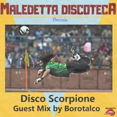 "DISCO SCORPIONE" GUEST MIX by BOROTALCO