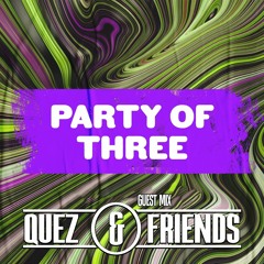 Qüez & Friends EP. 90: Party Of Three