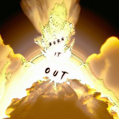 Burn It Out Ft. Gooroo Jackson x Yung Sosuke (Prod. downcast)