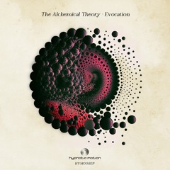 PREMIERE : The Alchemical Theory - Function (Evocation EP) | Hypnotic Motion [HYM002EP]
