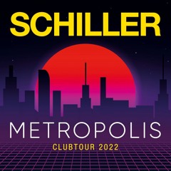 Schiller - Metropolis Club Tour (Zurich Reproduction DJ-Mix)