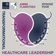 Transformational Healthcare Leadership: Annie Flamsteed