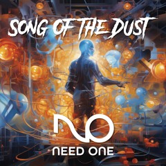 SONG OF THE DUST NEED ONE