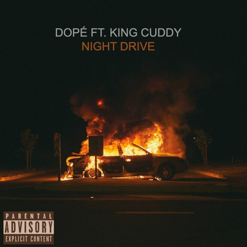 Night Drive Ft. King Cuddy (Prod. Dopé)