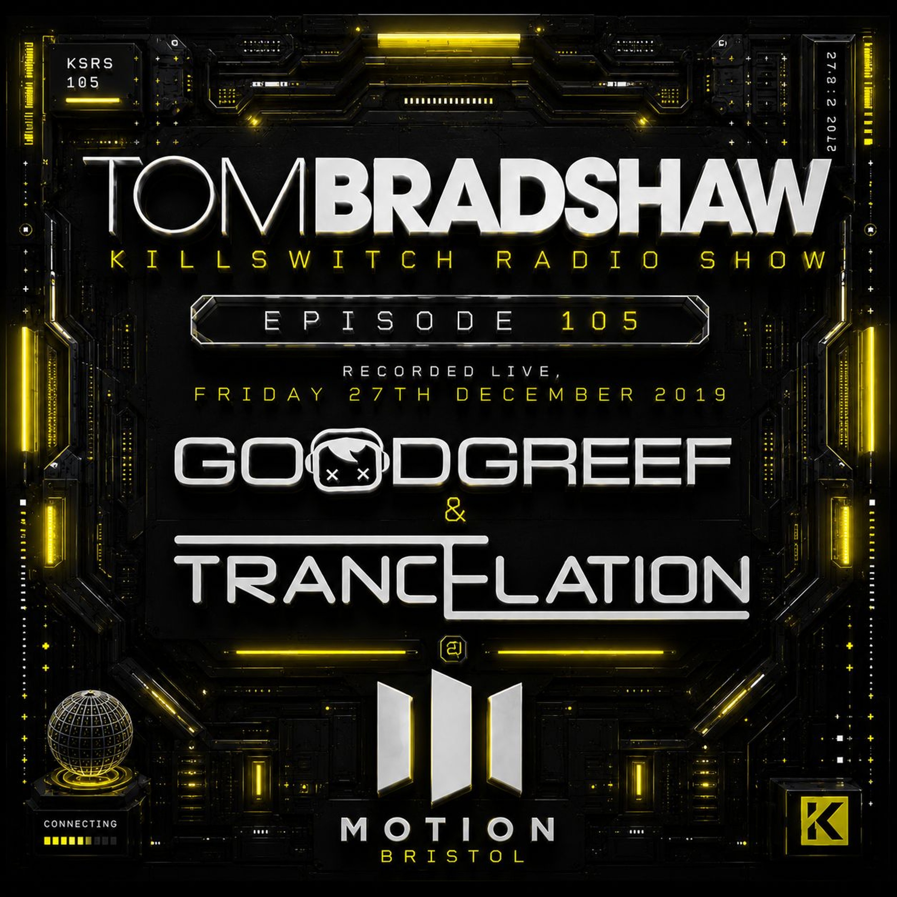 Tom Bradshaw - Killswitch 105  | Recorded Live - Goodgreef & Trancelation, Motion Bristol episode artwork