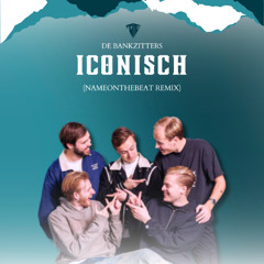 De Bankzitters - Iconisch (NameOnTheBeat Remix) #25 Hypeddit Top 100