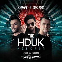 HDUK Podcast Episode 25 - Cally & Shocker ft. Toneshifterz | Free Download