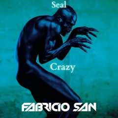Seal - Crazy (Fabricio SAN Pvt)