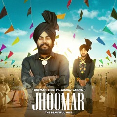 Jhoomar (The Beautiful Mist)(Full Length Audio) | Jasraj Lailna | Gurman Birdi