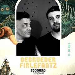 GebruederFirlefantz@3000*Festival-Sound Distrikt 17 @Lack Kuhle