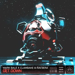 Mark Bale & Clambake & Rav3era - Get Down (Extended Mix)