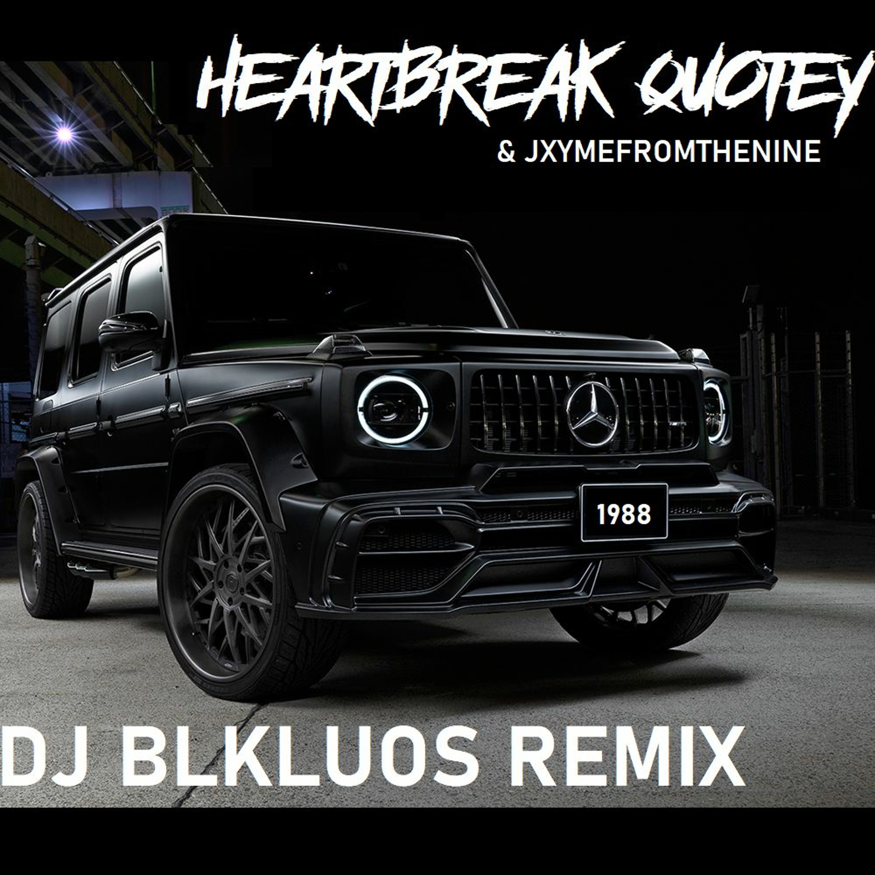 HEARTBREAK QUOTEY x JXYMFROMTHENINE - G WAGON [DJ BLKLUOS REMIX] episode artwork