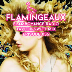Taylor Swift DJ Mix - Flamboyance Radio Ep035