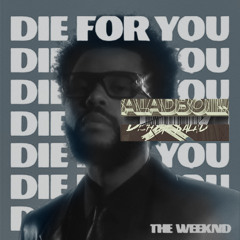 The Weeknd - Die For You (Dish UKG Edit) [INSTRUMENTAL] FREE DOWNLOAD: FULL VERSION