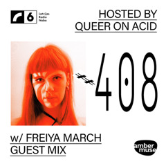 Amber Muse Radio #408: Queer On Acid + Freiya March guest mix // 12 Sep 2025
