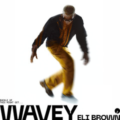 Eli Brown - Wavey (Robert Da Capo Remix) FREE DL