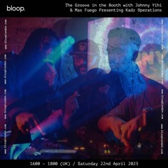 The Groove In The Booth w/ Johnny Yihi + Mas Fuego - 22.04.23